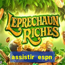 assistir espn brasil ao vivo